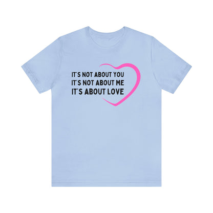 It's About Love | Unisex Jersey Short Sleeve Tee