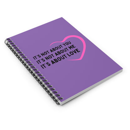 It's About Love | Spiral Notebook - Ruled Line
