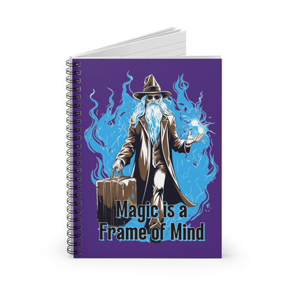 Magic is a Frame of Mind | Spiral Notebook - Ruled Line