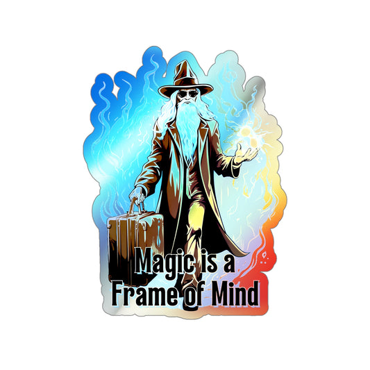 Magic is a Frame of Mind | Holographic Die-cut Stickers