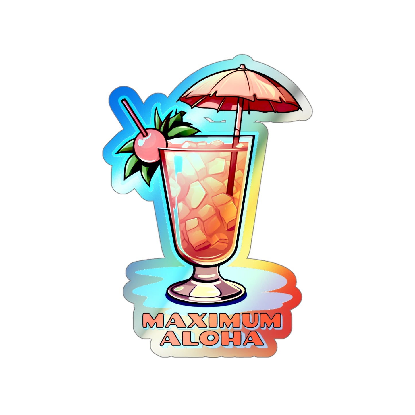 Maximum Aloha | Holographic Die-cut Stickers