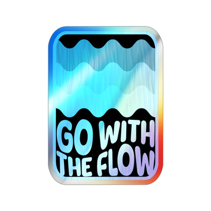 Go with the Flow | Holographic Die-cut Stickers