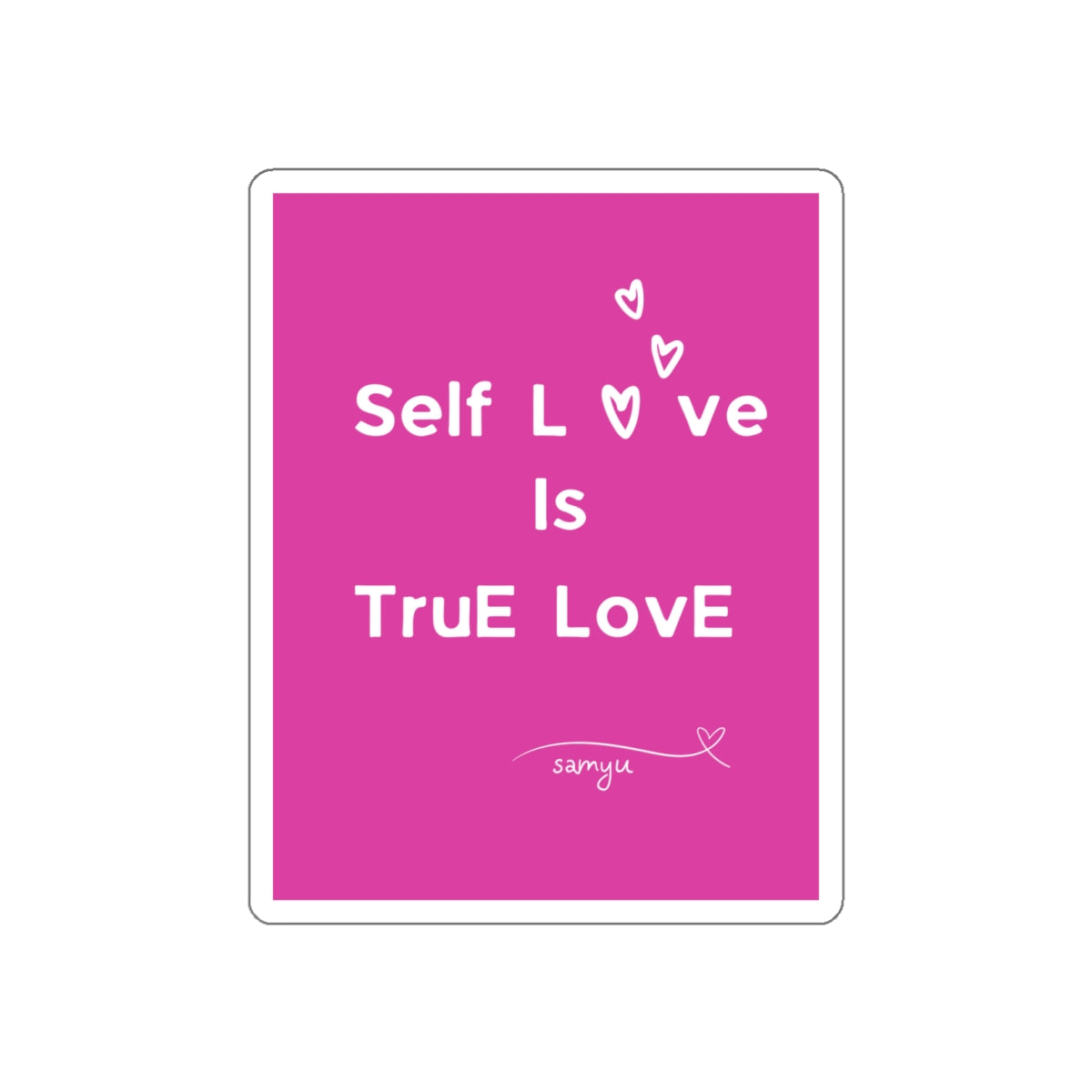 Self Love is True Love | Die Cut Sticker