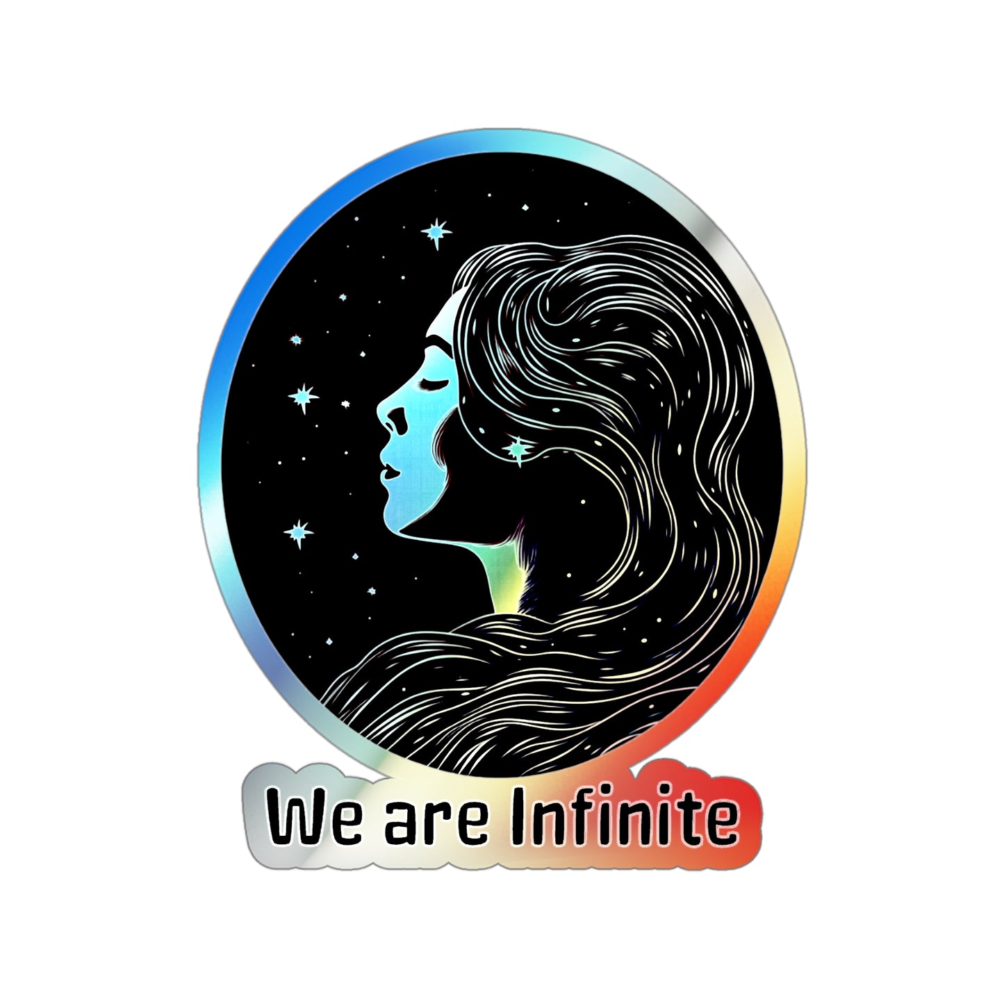 We are Infinite | Holographic Die-cut Stickers